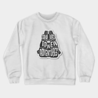 Say Yes To New Adventures Crewneck Sweatshirt